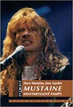 Joe Layden, Dave Mustaine: Mustaine – heavymetalové paměti