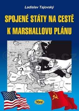 Ladislav Tajovský: Spojené státy na cestě k Marshallovu plánu