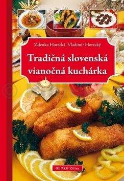 Vladimír Horecký, Zdeňka Horecká: Tradičná slovenská vianočná kuchárka