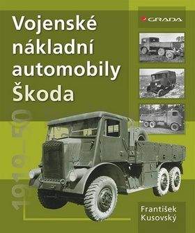 František Kusovský: Vojenské nákladní automobily Škoda