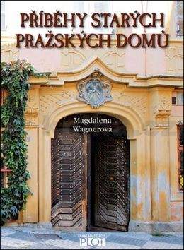 Magdalena Wagnerová: Příběhy starých pražských domů