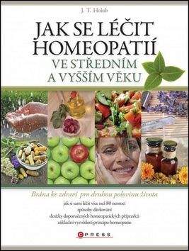 J. T. Holub: Jak se léčit homeopatií ve středním a vyšším věku