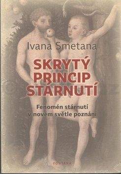 Ivana Smetana: Skrytý princip stárnutí