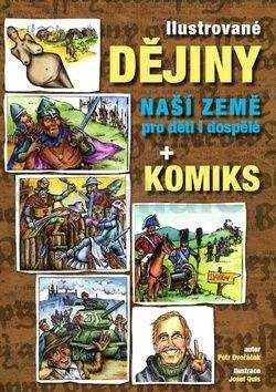 Petr Dvořáček: Ilustrované dějiny naší země pro děti i dospělé + komiks