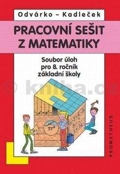 Oldřich Odvárko, Jiří Kadleček: Pracovní sešit z matematiky - sbírka úloh pro 8. roč. ZŠ