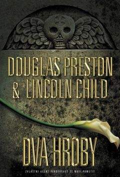 Douglas Preston, Lincoln Child: Dva hroby