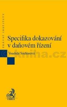 Vendula Sochorová: Specifika dokazování v daňovém řízen