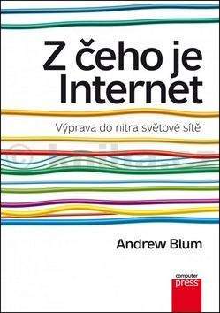 Andrew Blum: Z čeho je Internet