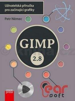 Petr Němec: GIMP 2.8 - Uživatelská příručka pro začínající grafiky