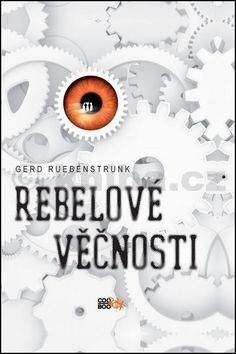 Gerd Ruebenstrunk: Rebelové věčnosti
