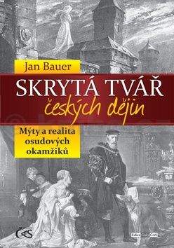 Jan Bauer: Skrytá tvář českých dějin