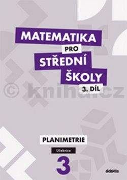 Vondra J.: Matematika pro SŠ - 3. díl (učebnice)