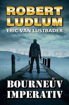 Robert Ludlum, Eric van Lustbader: Bourneův imperativ