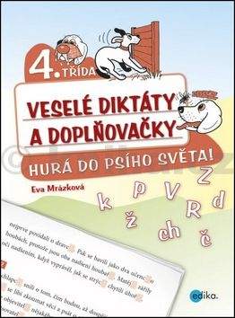 Eva Mrázková: Veselé diktáty a doplňovačky - Hurá do psího světa!