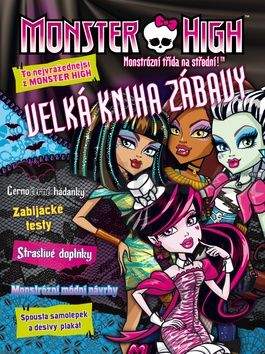 Nettlová Klára: Monster High - Velká kniha zábavy - To nejvražednější z Monster High