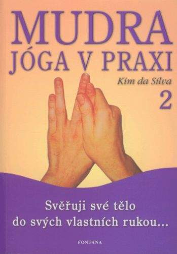 Kim da Silva: Mudra jóga v praxi 2