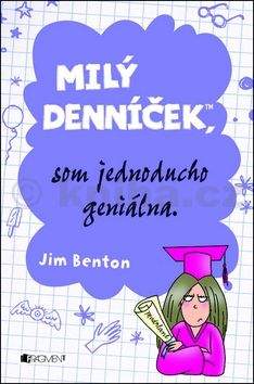 Jim Benton: Milý denníček, som jednoducho geniálna