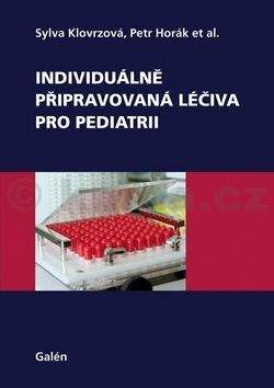Petr Horák, Sylva Klovrzová: Individuálně připravovaná léčiva pro pediatrii