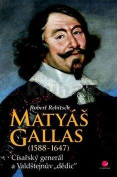 Robert Rebitsch: Matyáš Gallas (1588–1647)