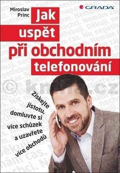 Miroslav Princ: Jak uspět při obchodním telefonování