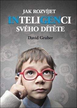 David Gruber: Jak rozvíjet inteligenci svého dítěte