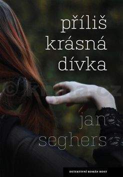 Jan Seghers: Příliš krásná dívka