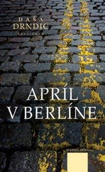 Daša Drndić: Apríl v Berlíne