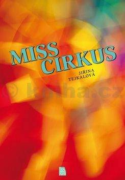 Jiřina Tejkalová: Miss Cirkus