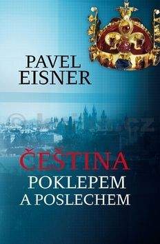 Pavel Eisner: Čeština poklepem i poslechem
