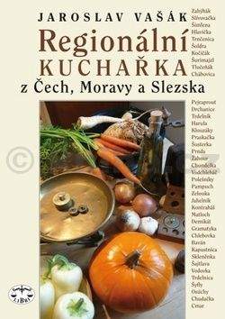 Jaroslav Vašák: Regionální kuchařka z Čech, Moravy a Slezska