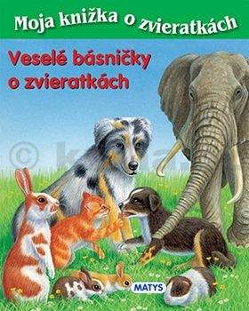 Sibyla Mislovičová: Veselé básničky o zvieratkách - Moja knižka o zvieratkách