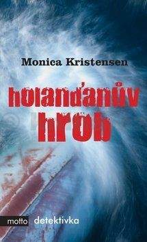 Monica Kristensen: Holanďanův hrob