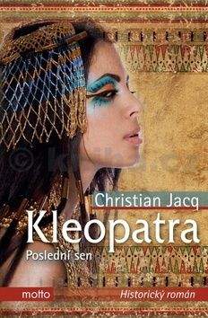 Christian Jacq: Kleopatra: Poslední sen