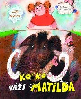Jiří Holub: Koľko váži Matilda