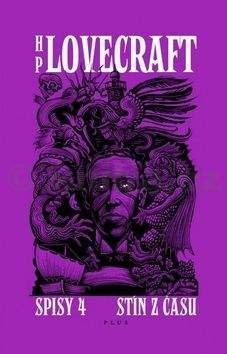 Howard Phillips Lovecraft: Spisy 4: Stín z času