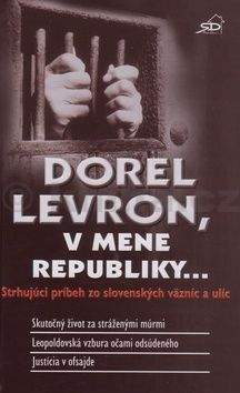Dorel Levron: V mene republiky...
