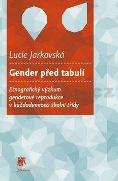 Lucie Jarkovská: Gender před tabulí