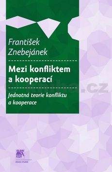 František Znebejánek: Mezi konfliktem a kooperací