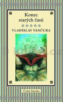 Vladislav Vančura: Konec starých časů