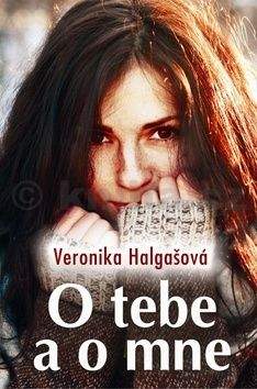 Veronika Halgašová: O tebe a o mne