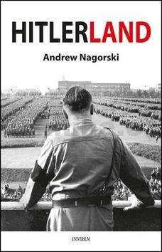 Andrew Nagorski: Hitlerland