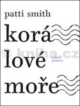 Patti Smith: Korálové moře