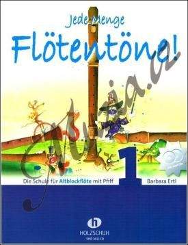 Holzschuh Ertl Barbara | Jede Menge Flötentöne 1. díl - Škola pro altovou zobcovou flétnu (+2CD) | Noty na zobcovou flétnu