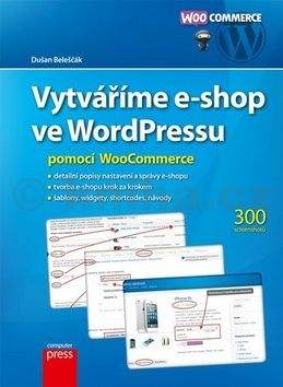 Dušan Beleščák: Vytváříme e-shop ve WordPressu pomocí WooCommerce