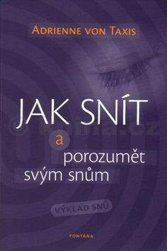 Adrienne von Taxis: Jak snít a porozumět svým snům