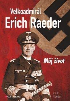 Erich Raeder: Velkoadmirál Erich Raeder