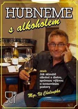 Vít Chaloupka: Hubneme s alkoholem