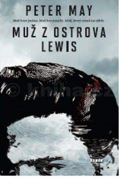 Peter May: Muž z ostrova Lewis