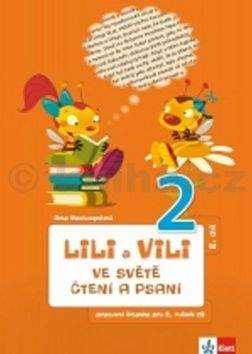 Dita Nastoupilová: Lili a Vili 2 - Ve světě čtení a psaní - pracovní sešit 2