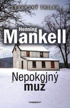Henning Mankell: Nepokojný muž